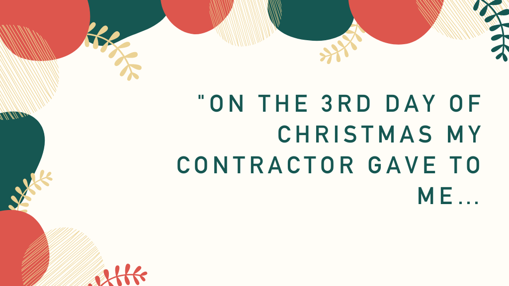 "On the 3rd day of Xmas my Contractor gave to me… By Jon Broome