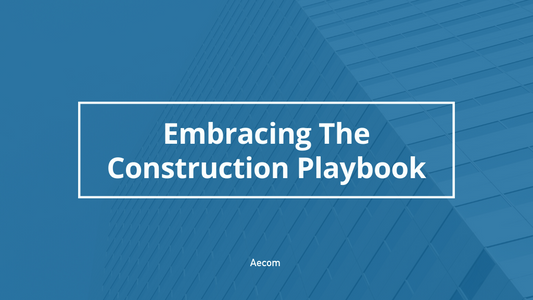 Embracing The Construction Playbook