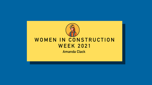 Amanda Clack reflects on Women In Construction Week 2021