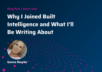 Why I Joined Built Intelligence and What I’ll Be Writing About